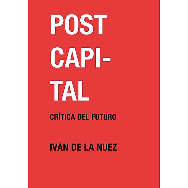 Postcapital / Pensamiento, Iván de la Nuez