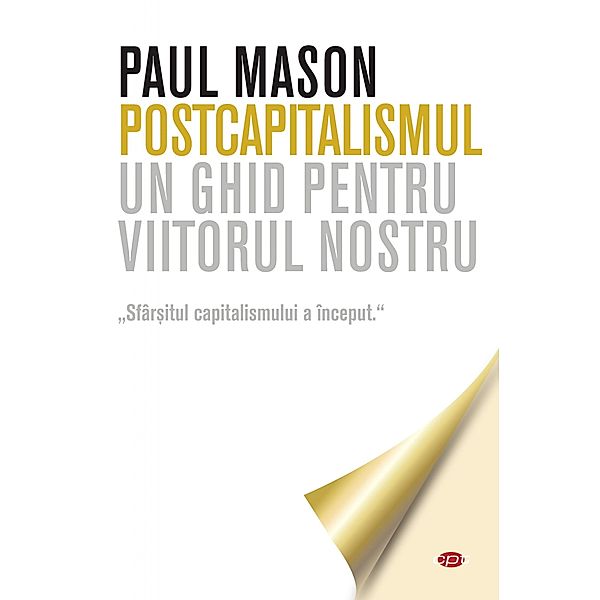 Postcapitalismul. Un ghid pentru viitorul nostru / Carte Pentru Toti, Paul Mason