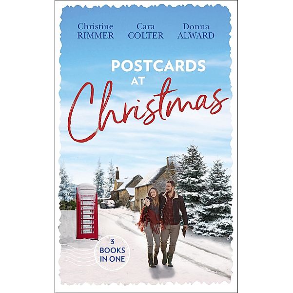 Postcards At Christmas: Holiday Royale (The Bravo Royales) / Snowbound Bride-to-Be (Christmas) / Sleigh Ride with the Rancher (Holiday Miracles) / Mills & Boon, Christine Rimmer, Cara Colter, Donna Alward