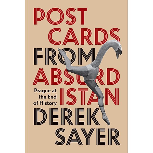 Postcards from Absurdistan, Derek Sayer
