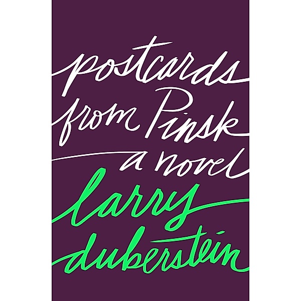 Postcards from Pinsk, Larry Duberstein