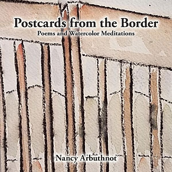 Postcards from the Border, Nancy Arbuthnot