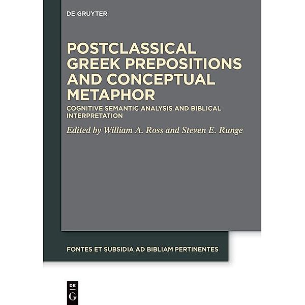 Postclassical Greek Prepositions and Conceptual Metaphor / Fontes et Subsidia ad Bibliam pertinentes Bd.12