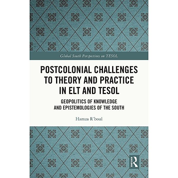 Postcolonial Challenges to Theory and Practice in ELT and TESOL, Hamza R'boul