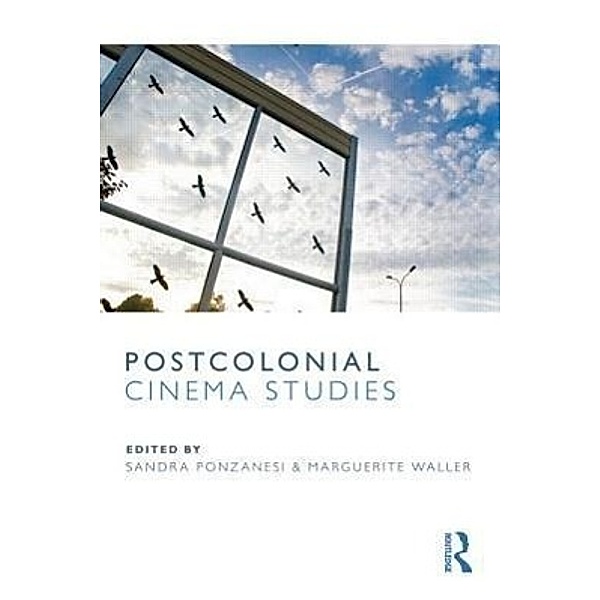 Postcolonial Cinema Studies, Sandra Ponzanesi, Marguerite R. Waller