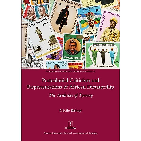 Postcolonial Criticism and Representations of African Dictatorship, Cecile Bishop