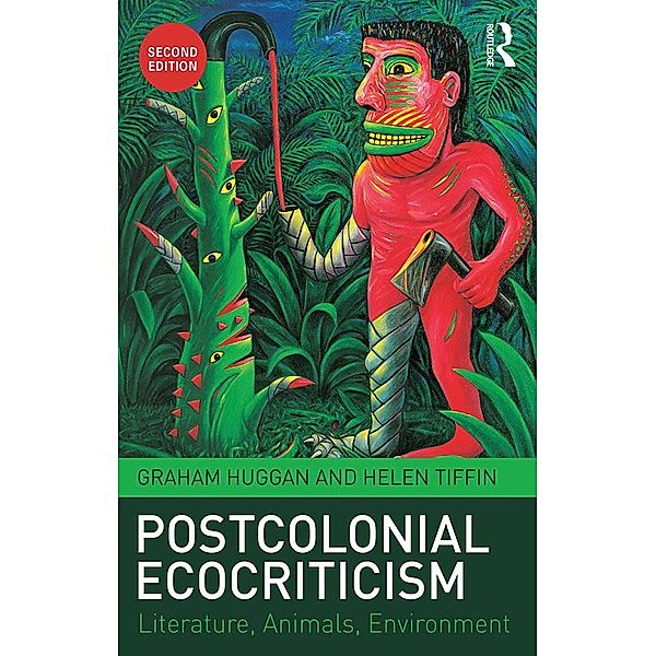 Postcolonial Ecocriticism, Graham Huggan, Helen Tiffin