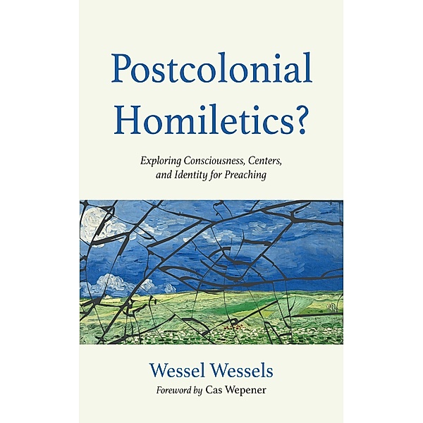 Postcolonial Homiletics?, Wessel Wessels
