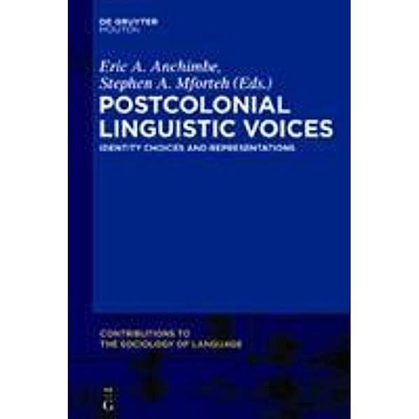 Postcolonial Linguistic Voices / Contributions to the Sociology of Language [CSL] Bd.100