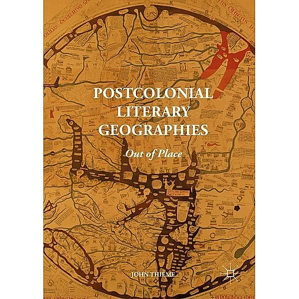 Postcolonial Literary Geographies, John Thieme