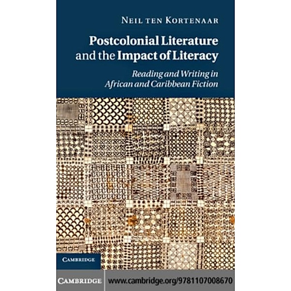 Postcolonial Literature and the Impact of Literacy, Neil ten Kortenaar