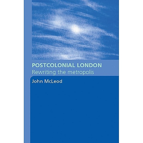 Postcolonial London, John McLeod
