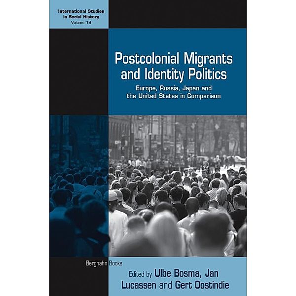 Postcolonial Migrants and Identity Politics / International Studies in Social History Bd.18