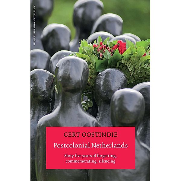 Postcolonial Netherlands, Gert Oostindie