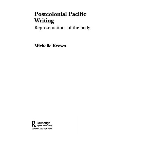 Postcolonial Pacific Writing, Michelle Keown