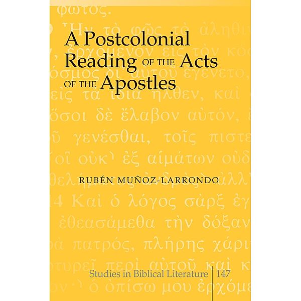 Postcolonial Reading of the Acts of the Apostles, Ruben Munoz-Larrondo