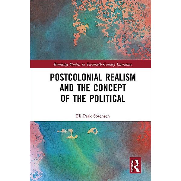 Postcolonial Realism and the Concept of the Political, Eli Park Sorensen
