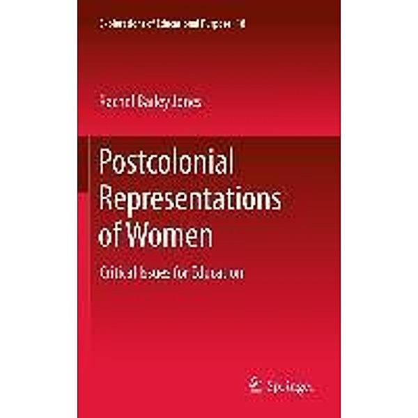 Postcolonial Representations of Women / Explorations of Educational Purpose Bd.18, Rachel Bailey Jones