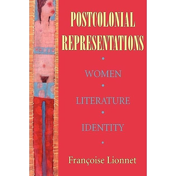 Postcolonial Representations / Reading Women Writing, Françoise Lionnet