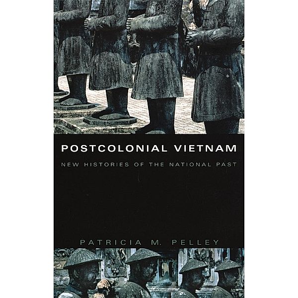 Postcolonial Vietnam / a John Hope Franklin Center Book, Pelley Patricia M. Pelley