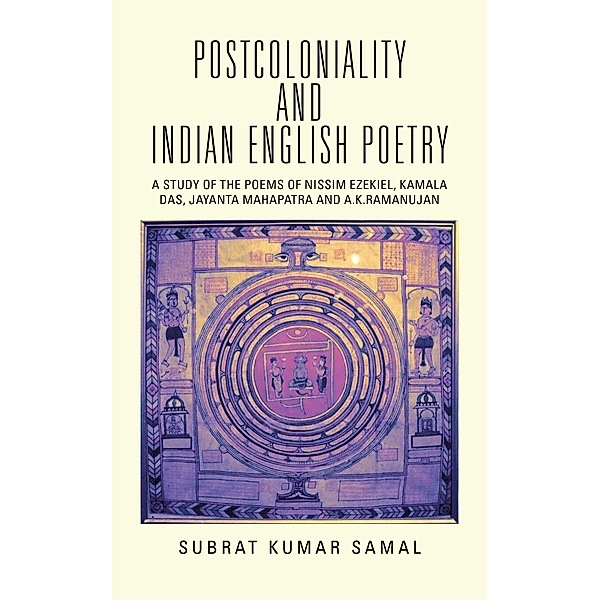 Postcoloniality and Indian English Poetry, Subrat Kumar Samal