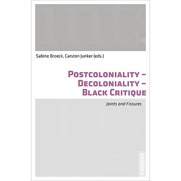 Postcoloniality - Decoloniality - Black Critique