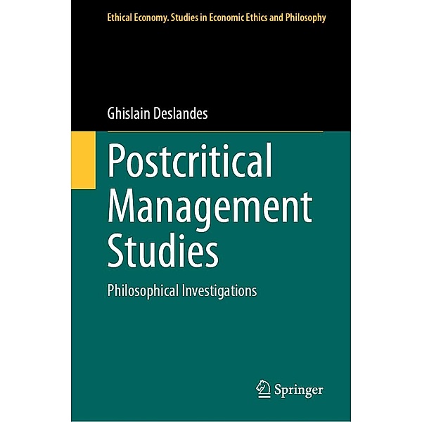 Postcritical Management Studies / Ethical Economy Bd.65, Ghislain Deslandes