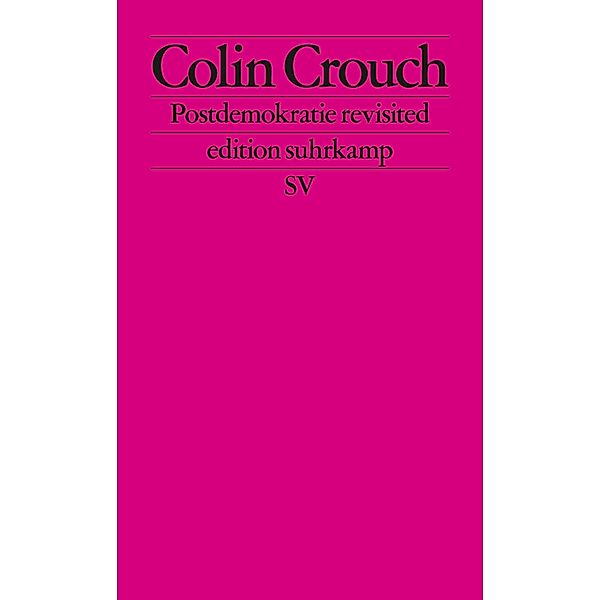 Postdemokratie revisited / edition suhrkamp Bd.2761, Colin Crouch