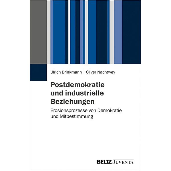 Postdemokratie und Industrial Citizenship, Ulrich Brinkmann, Oliver Nachtwey