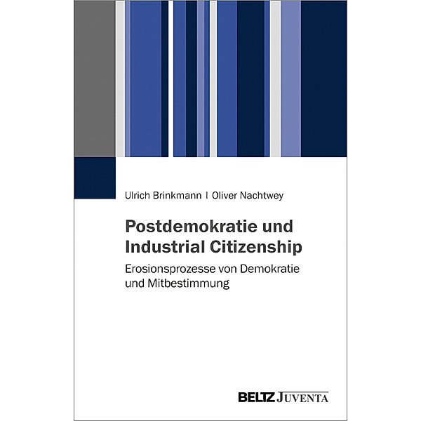 Postdemokratie und Industrial Citizenship, Ulrich Brinkmann, Oliver Nachtwey