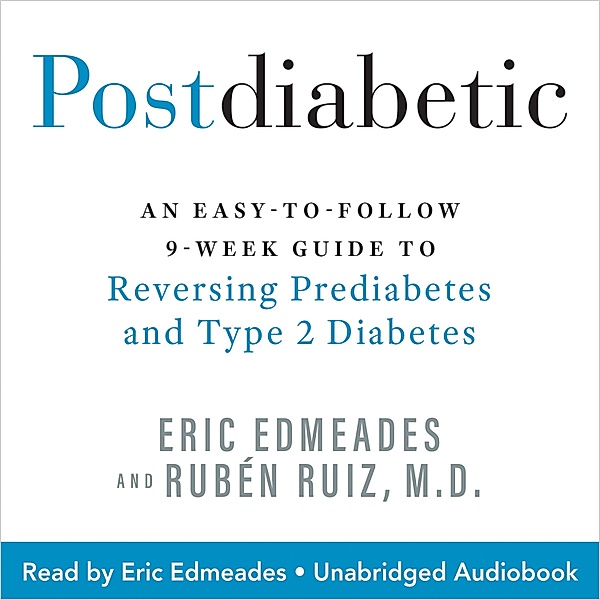 Postdiabetic, Eric Edmeades, Ruben Ruiz M.D.