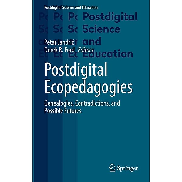 Postdigital Ecopedagogies / Postdigital Science and Education