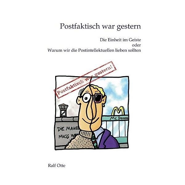 Postfaktisch war gestern, Ralf Otte