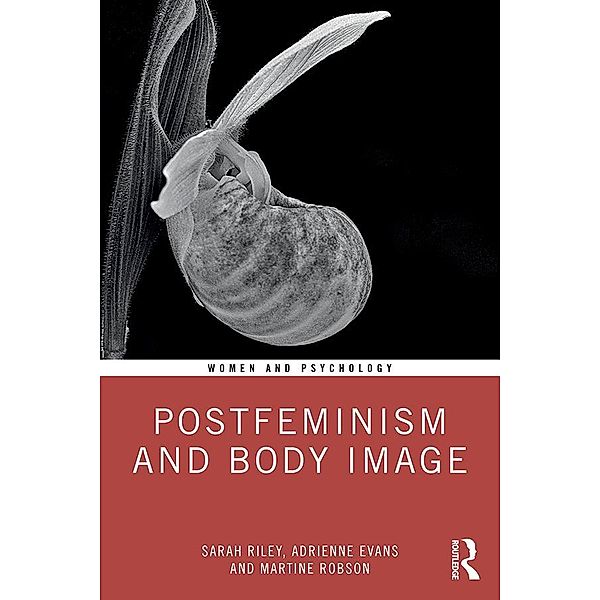 Postfeminism and Body Image, Sarah Riley, Adrienne Evans, Martine Robson