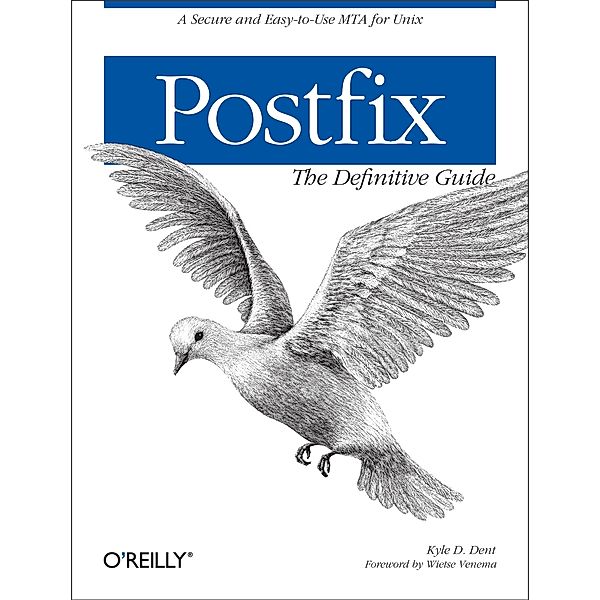 Postfix: The Definitive Guide, Kyle D. Dent