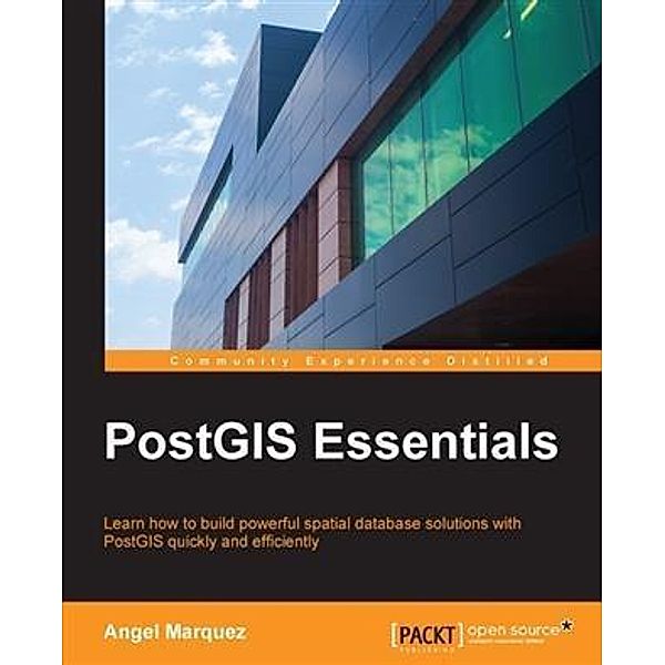 PostGIS Essentials, Angel Marquez