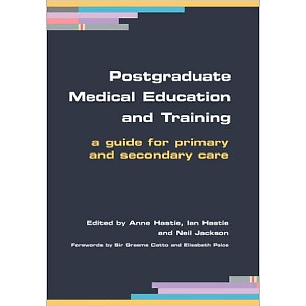 Postgraduate Medical Education and Training, Anne Hastie, Ian Hastie, Neil Jackson