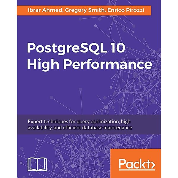 PostgreSQL 10 High Performance, Pirozzi Enrico Pirozzi