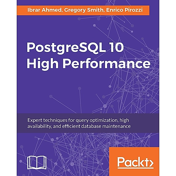 PostgreSQL 10 High Performance, Pirozzi Enrico Pirozzi