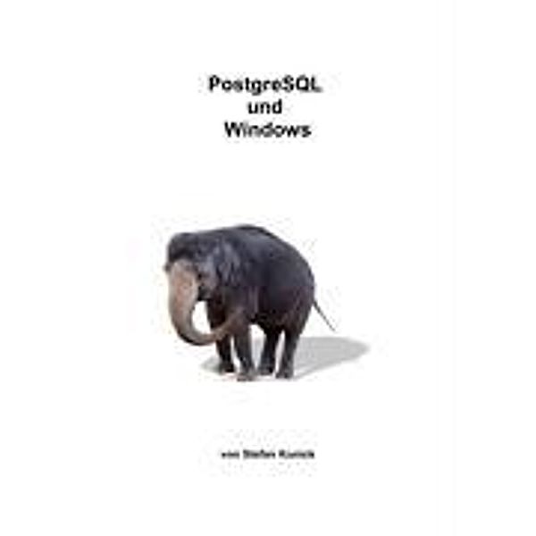 PostgreSQL und Windows, Stefan Kunick