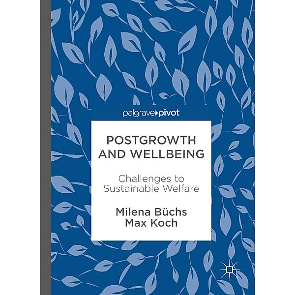 Postgrowth and Wellbeing, Milena Büchs, Max Koch