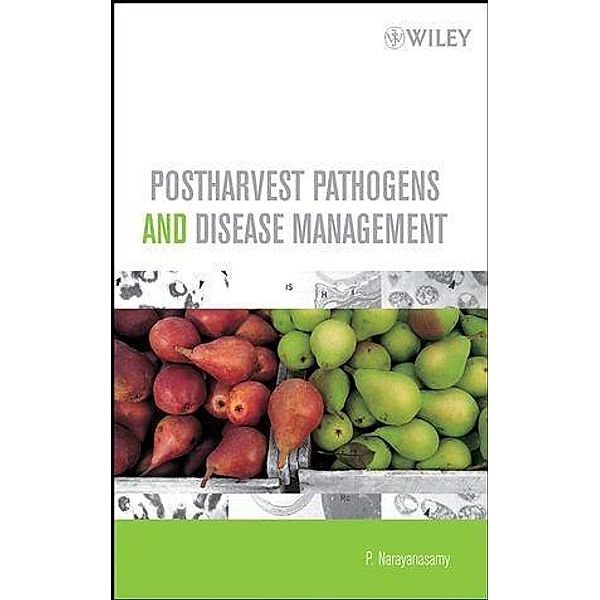 Postharvest Pathogens and Disease Management, P. Narayanasamy