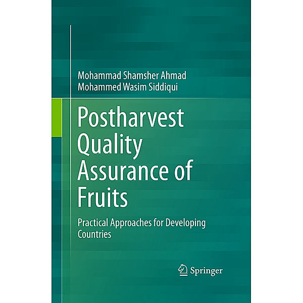 Postharvest Quality Assurance of Fruits, Mohammad Shamsher Ahmad, Mohammed Wasim Siddiqui