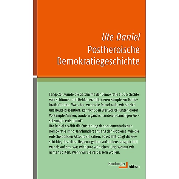 Postheroische Demokratiegeschichte / kleine reihe - kurze Interventionen zu aktuellen Themen, Ute Daniel