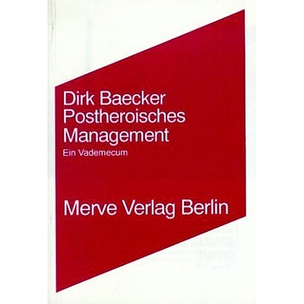 Postheroisches Management, Dirk Baecker