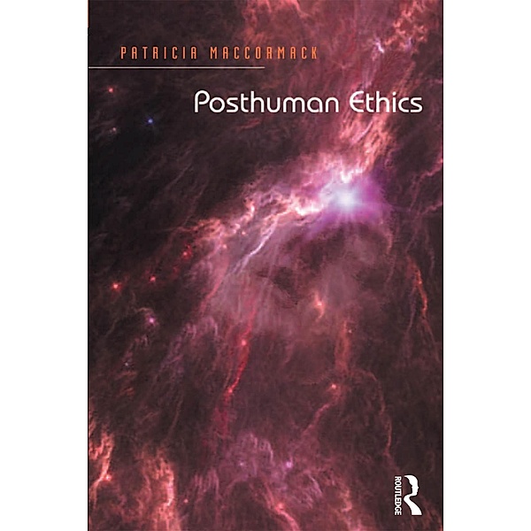 Posthuman Ethics, Patricia MacCormack