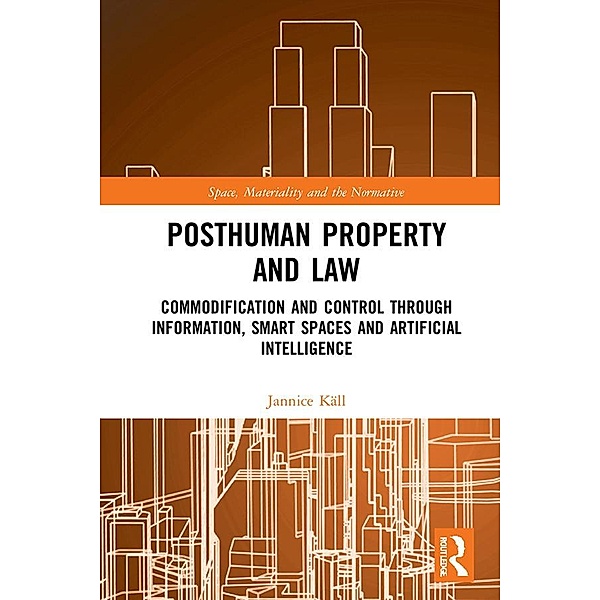 Posthuman Property and Law, Jannice Käll