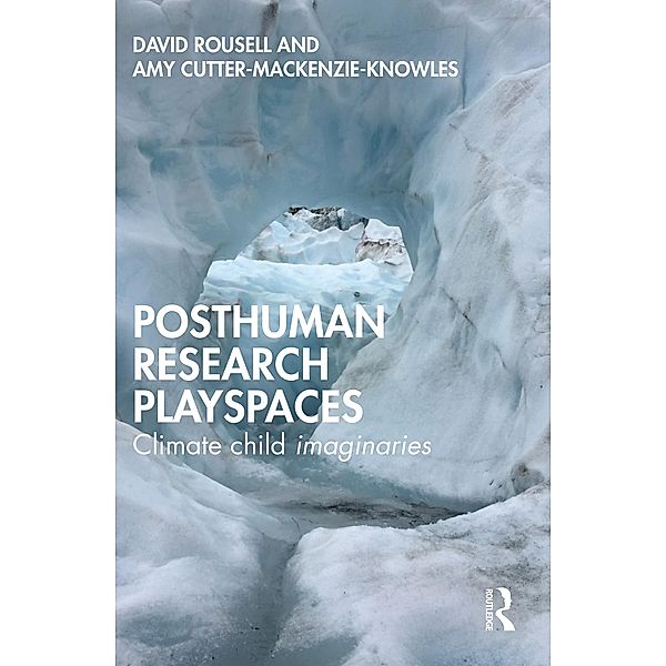 Posthuman research playspaces, David Rousell, Amy Cutter-Mackenzie-Knowles