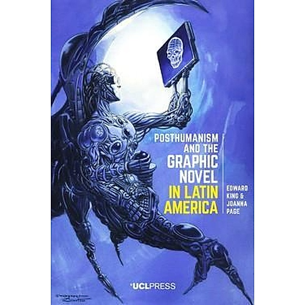 Posthumanism and the Graphic Novel in Latin America, Edward King, Joanna Page