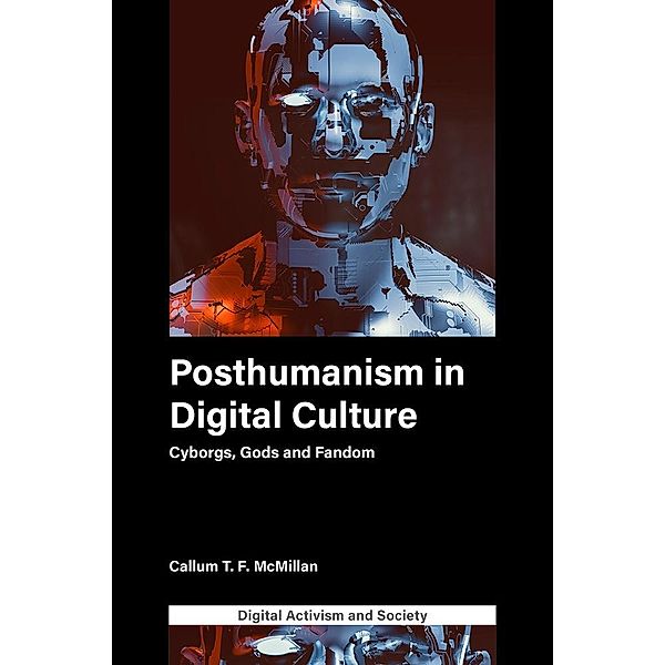 Posthumanism in digital culture, Callum T. F. McMillan